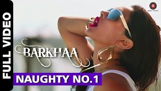 Naughty No1 Full Video  Barkhaa  Sara Loren  Neha Kakkar amp Amjad Khan  Amjad Nadeem [upl. by Doehne]