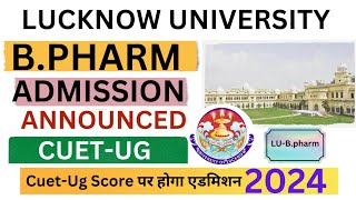 Lucknow University BPharma Admission 2024CuetUgApply OnlineLast DateSeat [upl. by Aldwon]