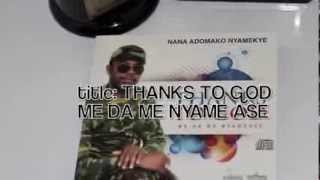 NANA ADOMAKO NYAMEKYE WO GYINABEA WO HETHANKS TO GOD album [upl. by Iran95]