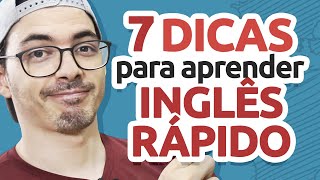 7 DICAS PARA APRENDER INGLES RÁPIDO [upl. by Mayram]