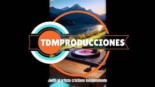 MÚSICA ELECTRÓNICA CRISTIANA  TDMPRODUCCIONES REMIX SESION 1 2024 [upl. by Devi]