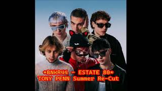 Bnkr44  Estate 80 Tony Penn Summer Extended ReCut [upl. by Jerrylee946]