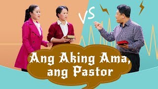 Tagalog Christian Skit quotAng Aking Ama ang Pastorquot A Debate on the Bible Between Father and Daughter [upl. by Aicyla]