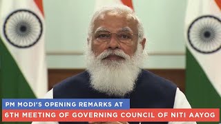 PM Modis opening remarks at 6th meeting of Governing Council of Niti Aayog [upl. by Haek]