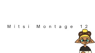 Mitsi Montage 12 [upl. by Sproul]