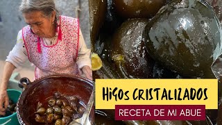 Mi ABUELITA prepara HIGOS CRISTALIZADOS ¡DULCES MEXICANOS [upl. by Cody]